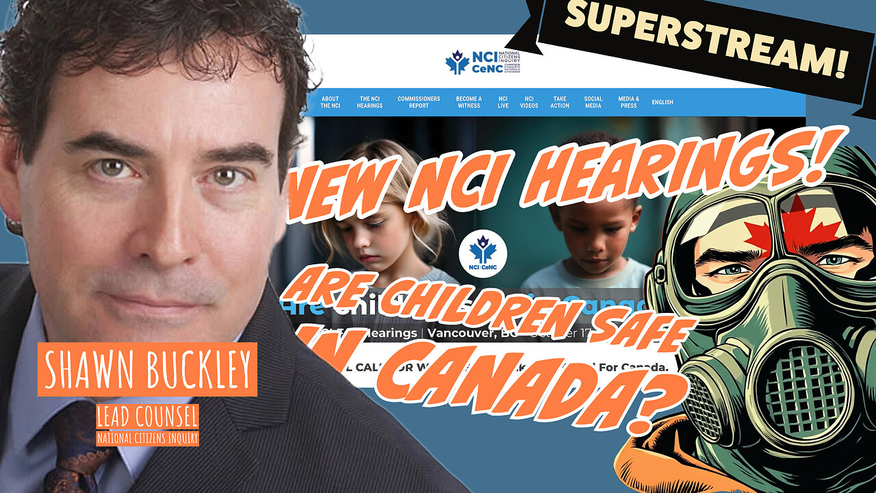 Are Our Children Safe in Canada? NCI's New Hearings! Shawn Buckley Joins Us