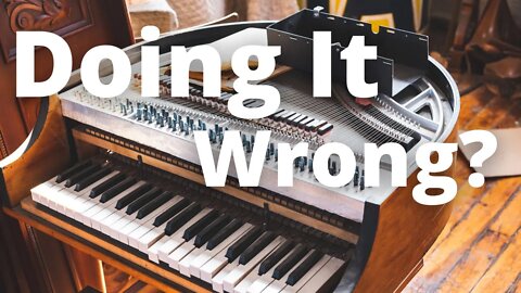 Playing The Piano Wrong
