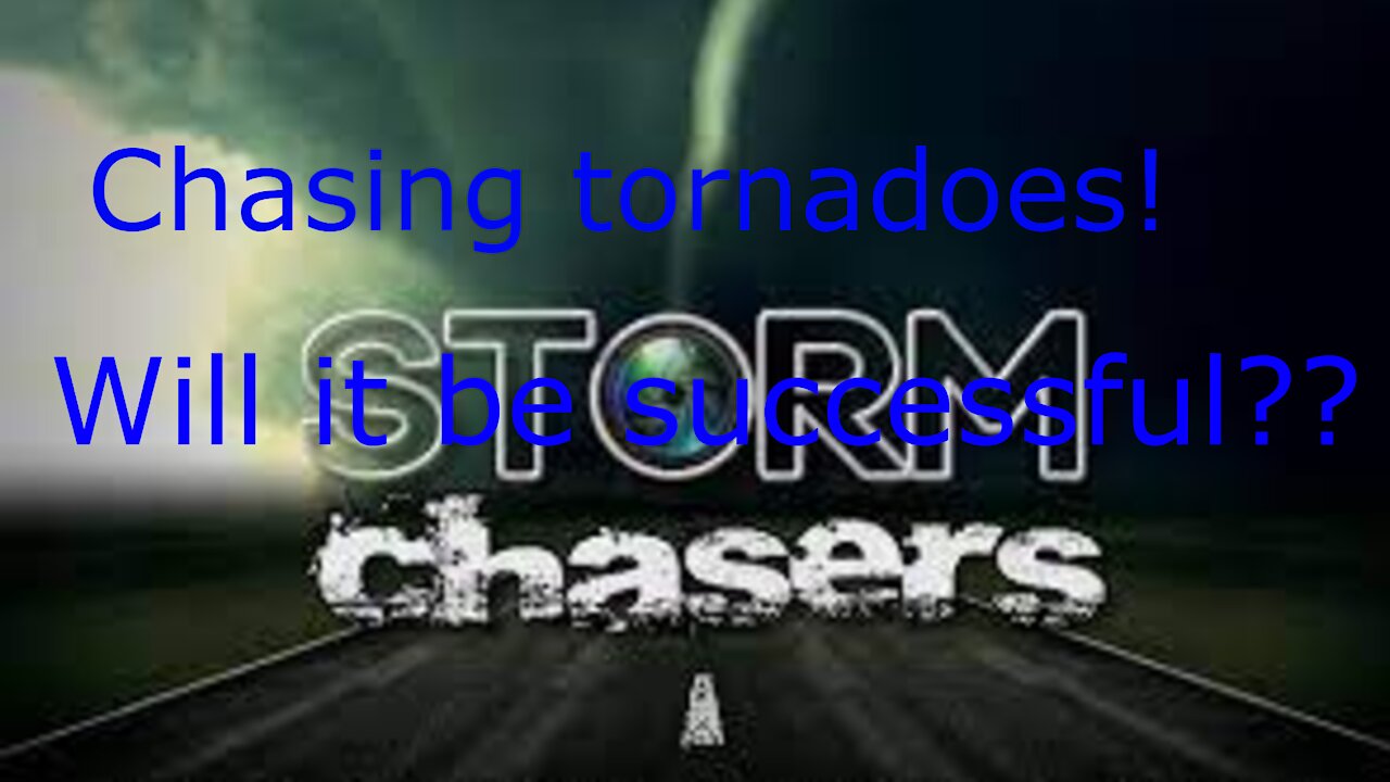 Chasing tornadoes in Storm Chasers!