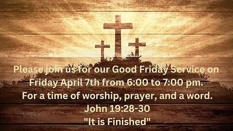 Luke 23:44-56 “Good Friday” 04/07/2023