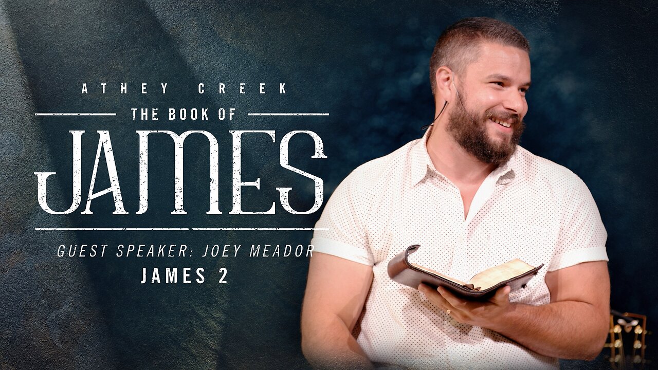 July 24, 2024 | James 2 | Guest Speaker: Joey Meador