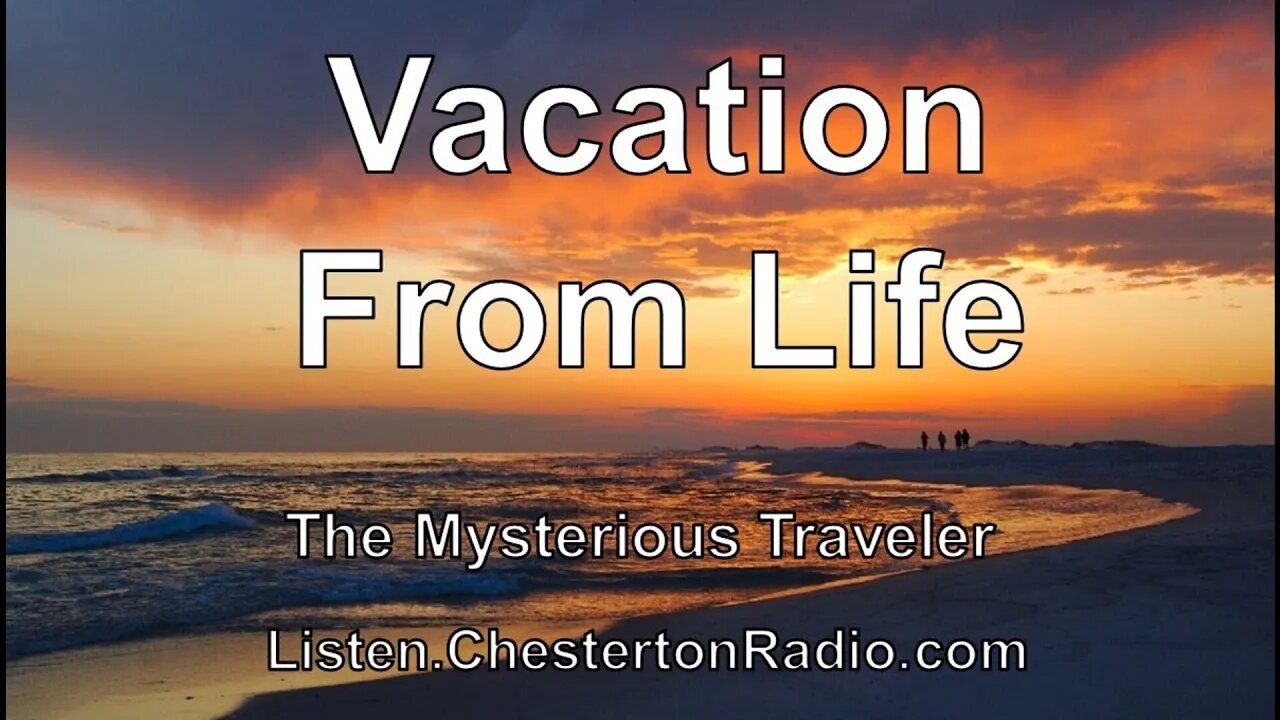 Vacation From Life - The Mysterious Traveler