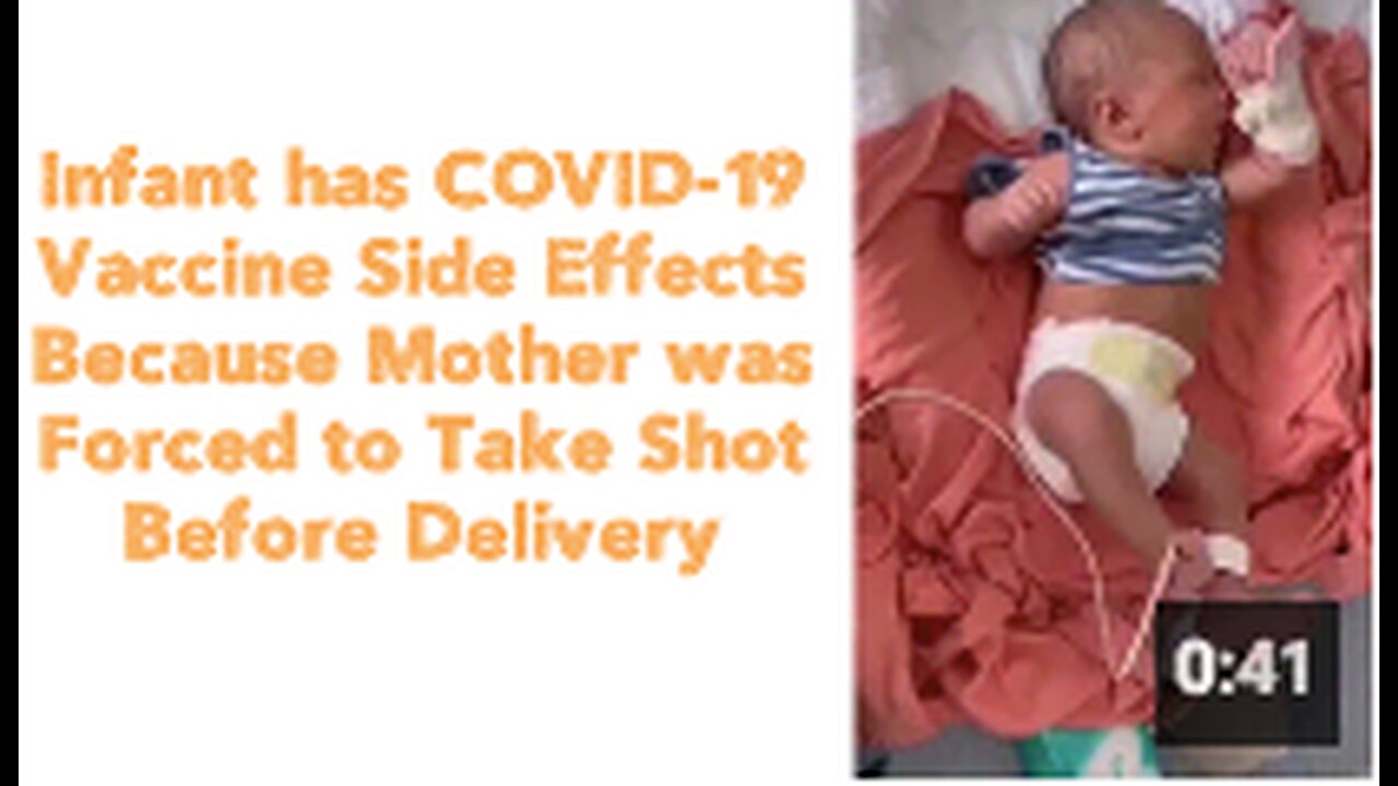 Infant has COVID-19 Vaccine Side Effects Because Mother was Forced to Take Shot Before Delivery