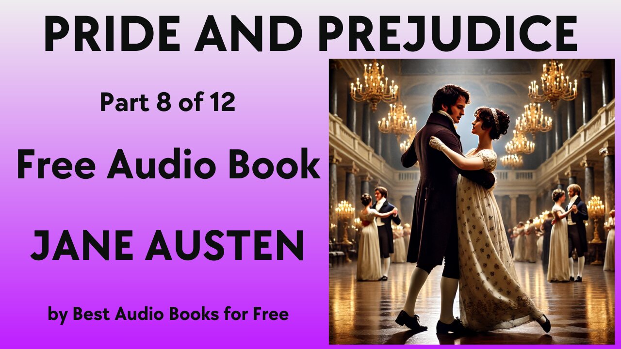 Pride and Prejudice - Part 8 of 12 - by Jane Austen - Best Audio Books for Free