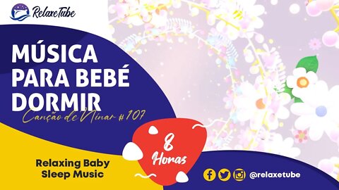 ♫ MÚSICA PARA BEBÉ DORMIR COM UMA BELA ANIMAÇÃO 🧸 ACALMA BEBÉ 🕒 8 HORAS CANÇÃO DE NINAR # 107