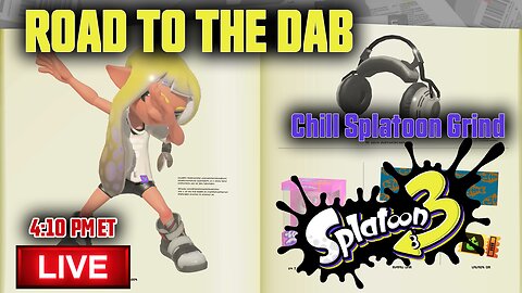 ROAD TO THE DAB! - Black Friday Splatoon 3 Grind