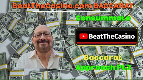 Part III of the Consummate Baccarat Approach for Members Onl;y