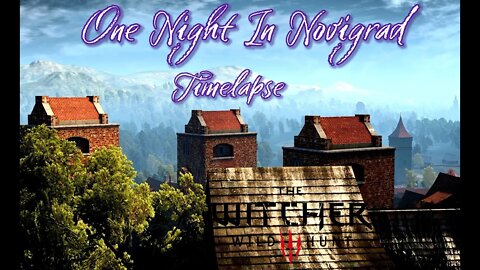 One Night In Novigrad / The Witcher 3 2022 Modded - Timelapse