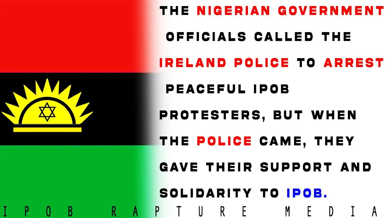 The Nigerian Govt. Officials Called The Ireland Police To Arrest Peaceful IPOB Protesters.