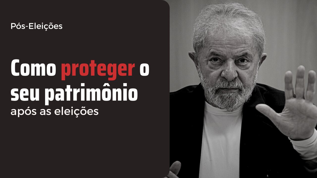 Como proteger o seu patrimônio após as eleições