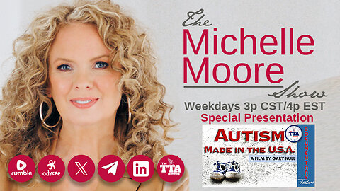 'Autism, Made In The U.S.A.' Special Feature: The Michelle Moore Show (Dec 12, 2024)