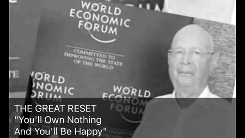 The Great Reset: ‘You’ll Own Nothing And You’ll Be Happy’