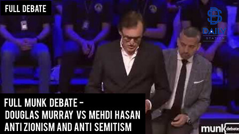 17th June, FULL MUNK DEBATE - Douglas Murray Vs Mehdi Hasan|ANTI ZIONISM VS ANTI SEMITISM|