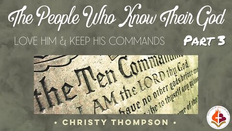 The People Who Know Their God - Part 3 - Christy Thompson, January 9th, 2022