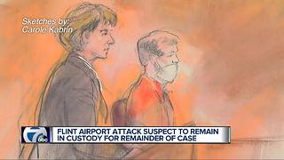 Flint Airport attack suspect to remain in custody for remainder of case