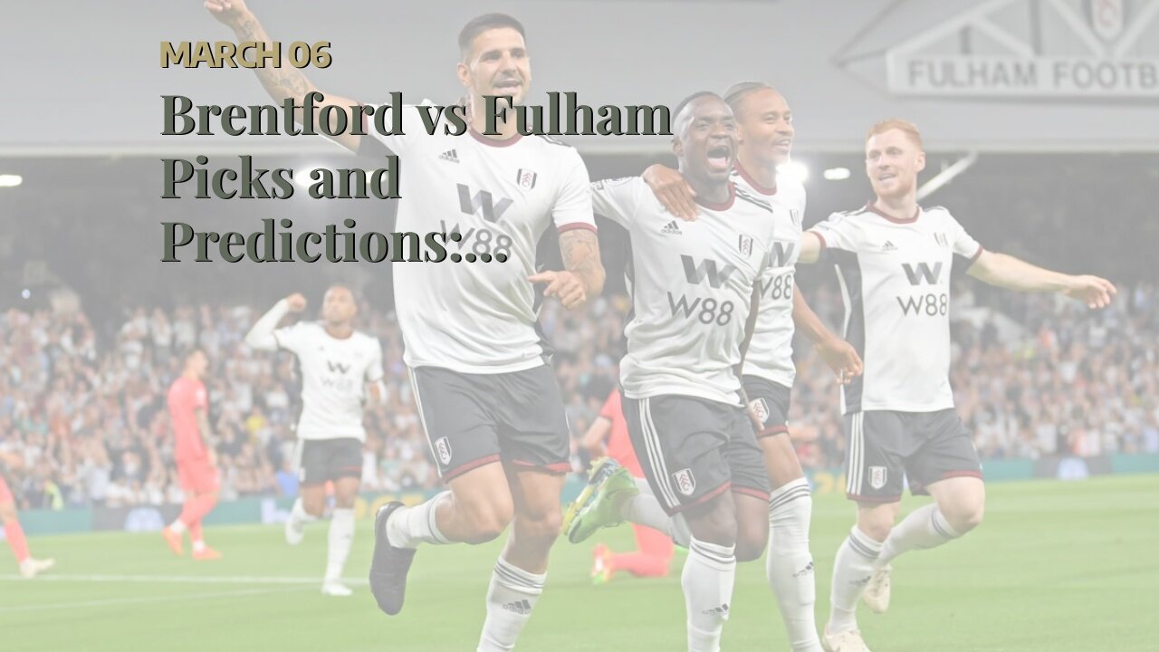 Brentford vs Fulham Picks and Predictions: Mitrovic Gets Back to the Basics