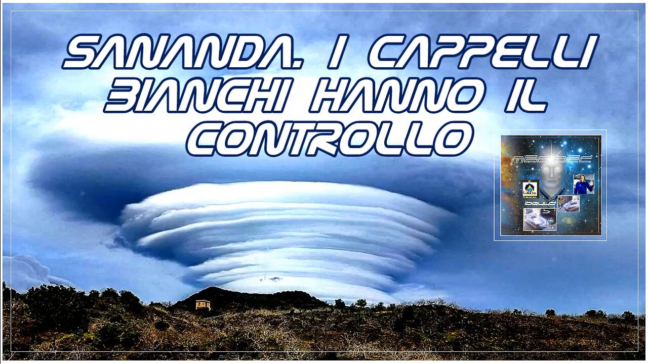 Sananda. I Cappelli Bianchi Hanno il Controllo