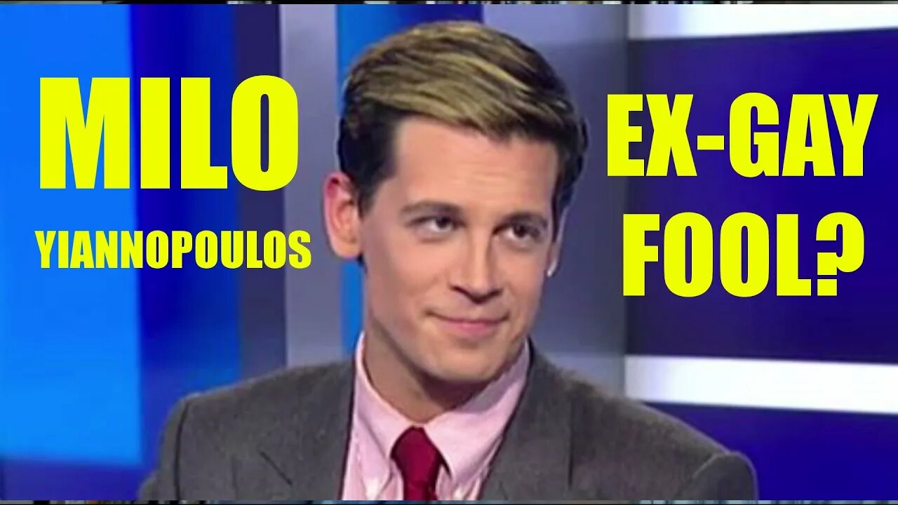 Milo Yiannopoulos: The Ex-Gay Fool?