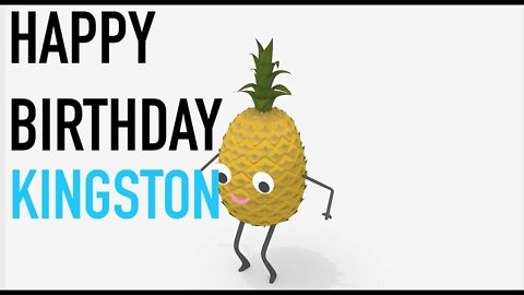 Happy Birthday KINGSTON! - PINEAPPLE Birthday Song