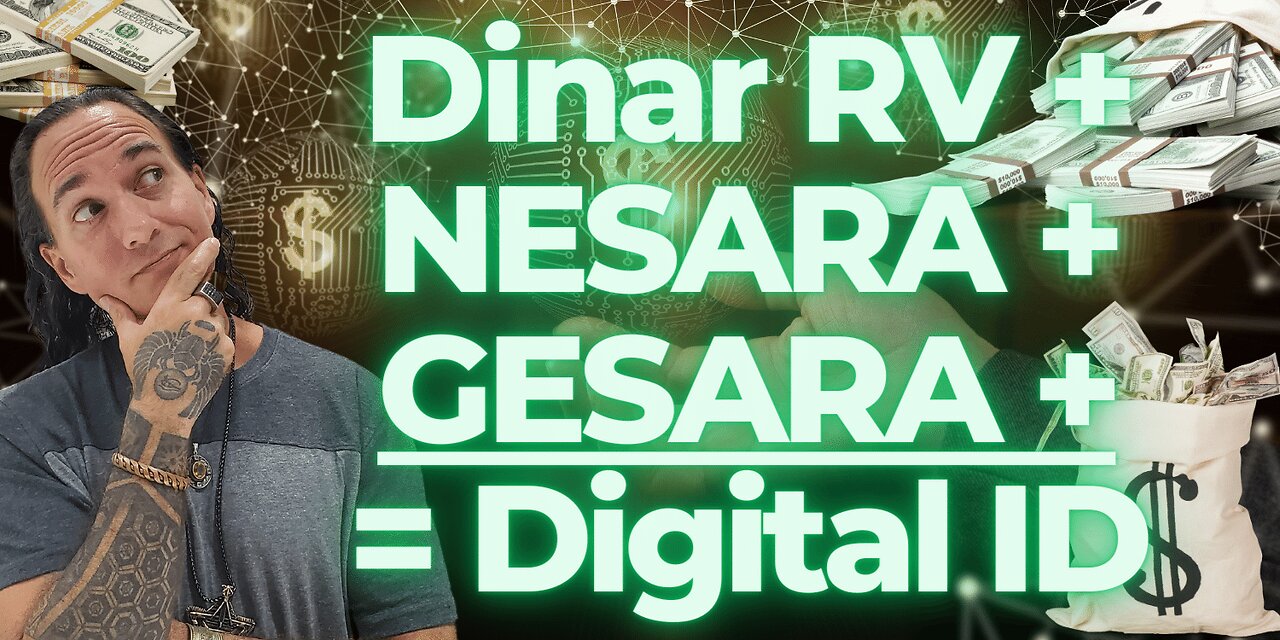 Dinar RV + NESARA + GESARA = Digital ID! Wake Up!