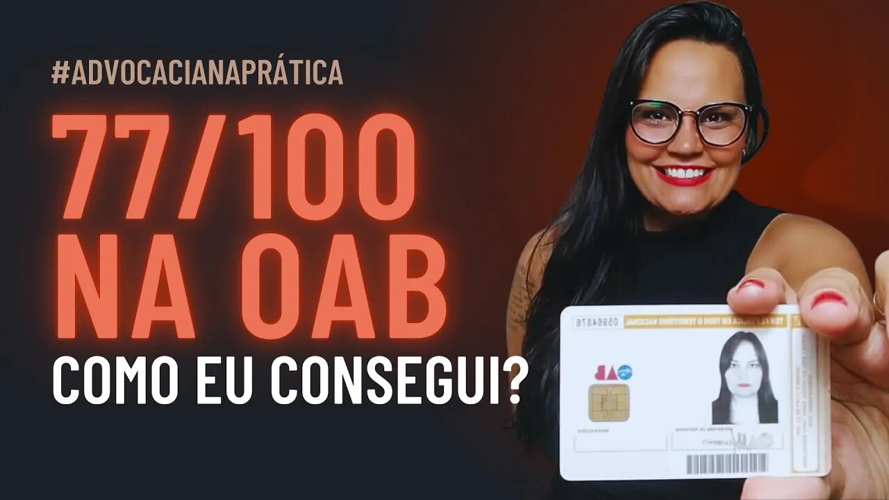 COMO EU FUI APROVADA NO EXAME DA OAB COM 77 PONTOS!