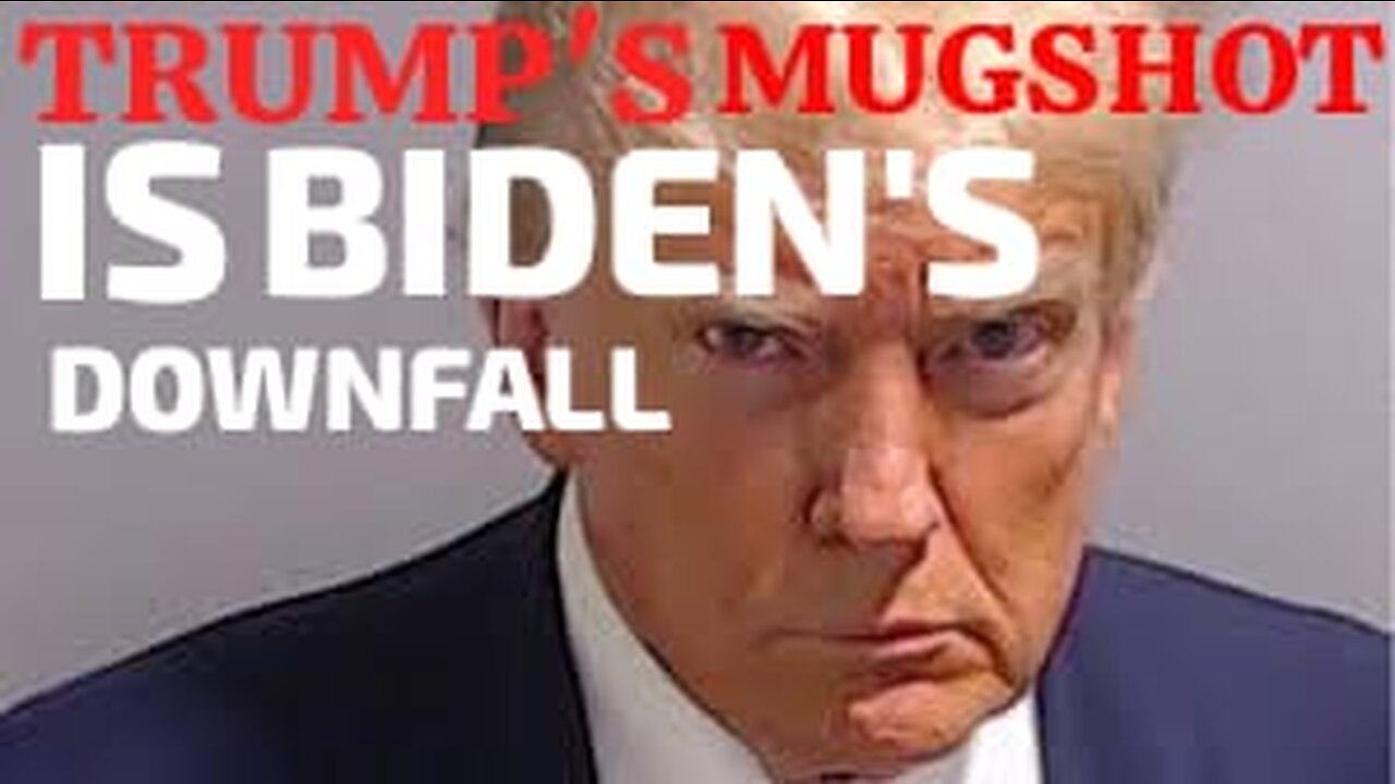 Donald Trump’s mugshot will be Joe Biden’s downfall