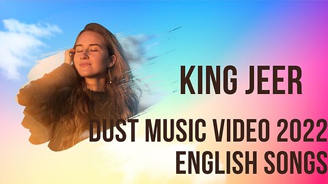 King Jeer Dust Music video 2022 English songs