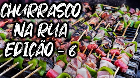 CHURRASCO NA RUA 6º EDIÇÃO