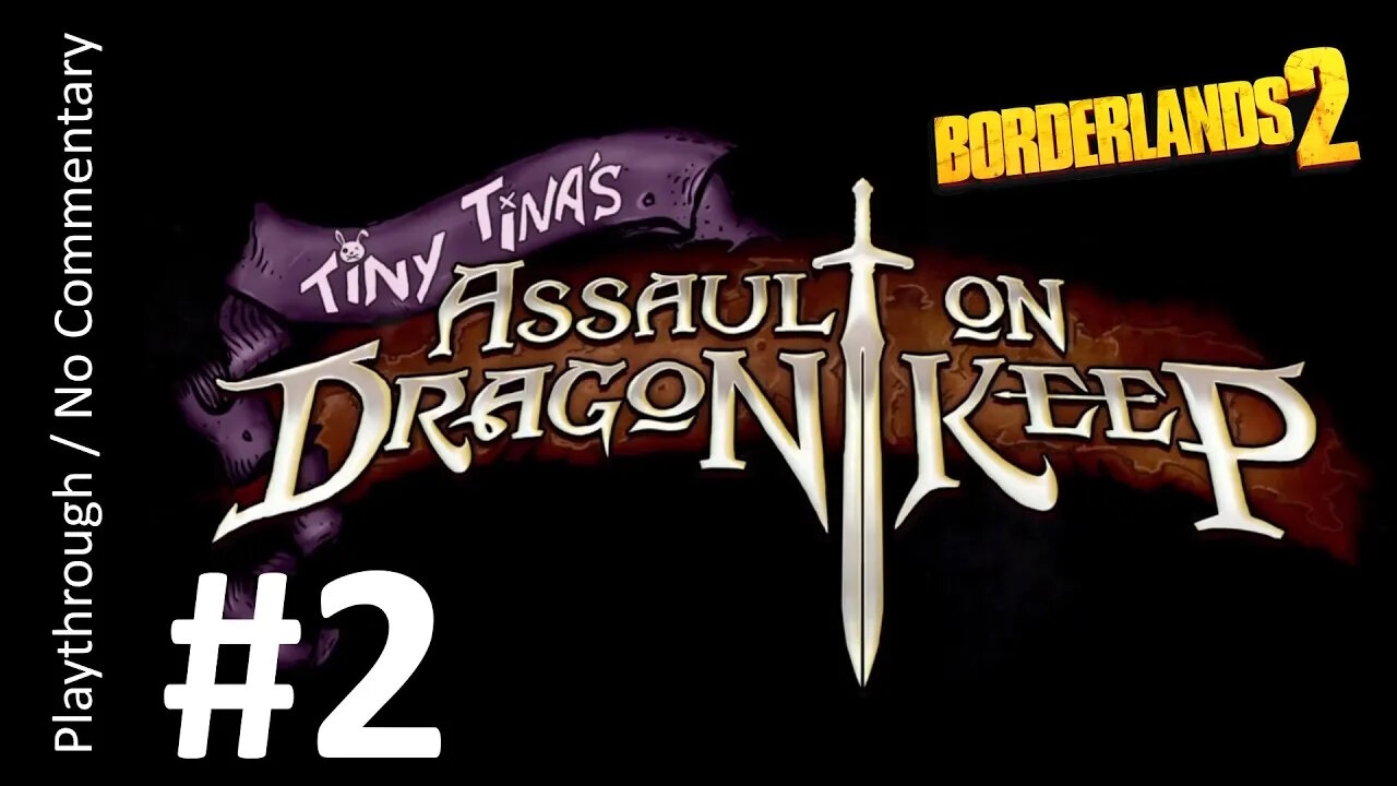 Borderlands 2: Tiny Tina's Assault on Dragon Keep (Part 2) playthrough