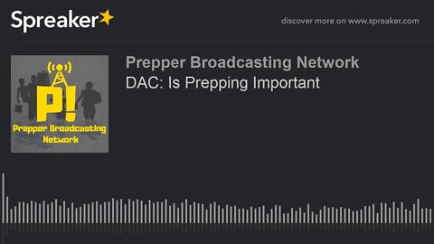 DAC: Is Prepping Important