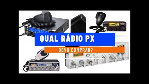 Qual Rádio Px devo comprar?