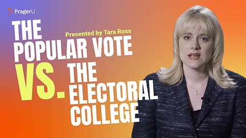 The Popular Vote vs the Electoral College | 5-Minute Videos