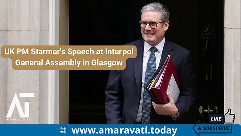 UK PM Starmer's Speech at Interpol General Assembly in Glasgow | Amaravati Today