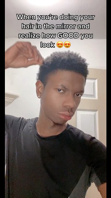 Doing Hair In Mirror And Realizing How Nice How You Look