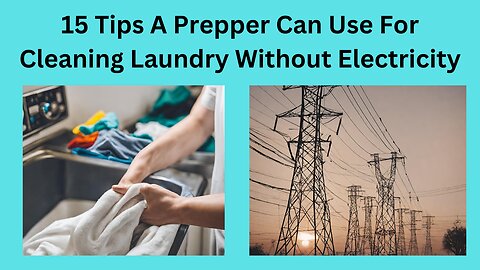 15 Tips A Prepper Can Use for Cleaning Laundry Without Electricity