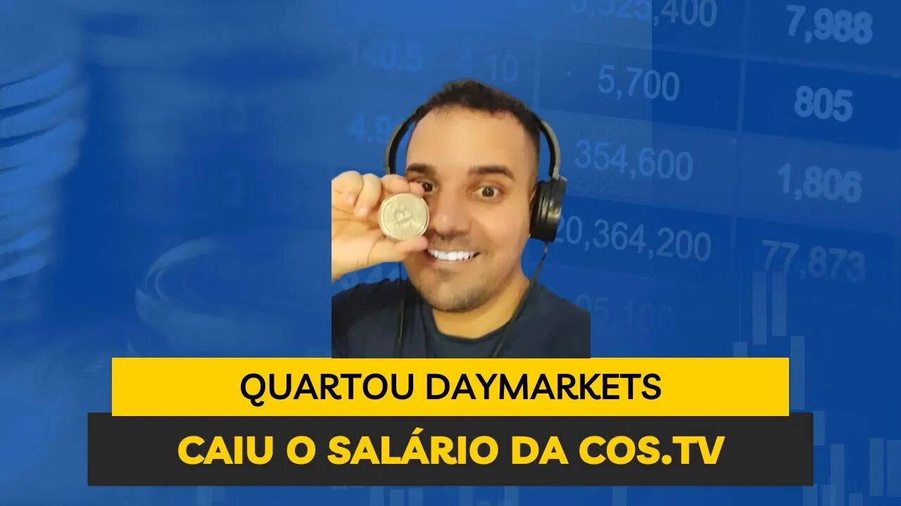 #DAYMARKETS#QUARTOU#CAIU O SALÁRIO PARA OS PRODUTORES COM O SELINHO NA COS.TV