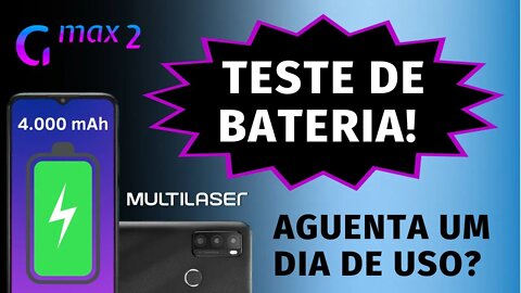 G Max 2! Teste de bateria do smartphone da Multilaser! VERSÃO P9158, 4GB/128GB