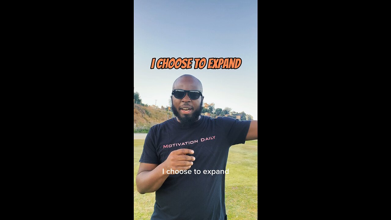 I Choose To Expand #dayodman #motivation #explore #inspiration #eeyayyahh