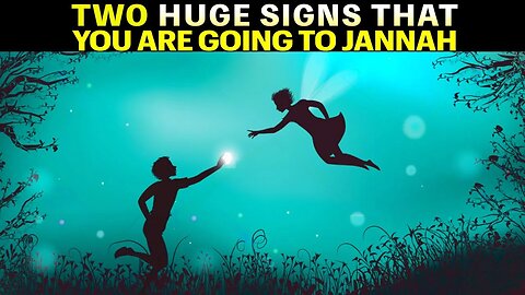 Signs that you are going to Jannah