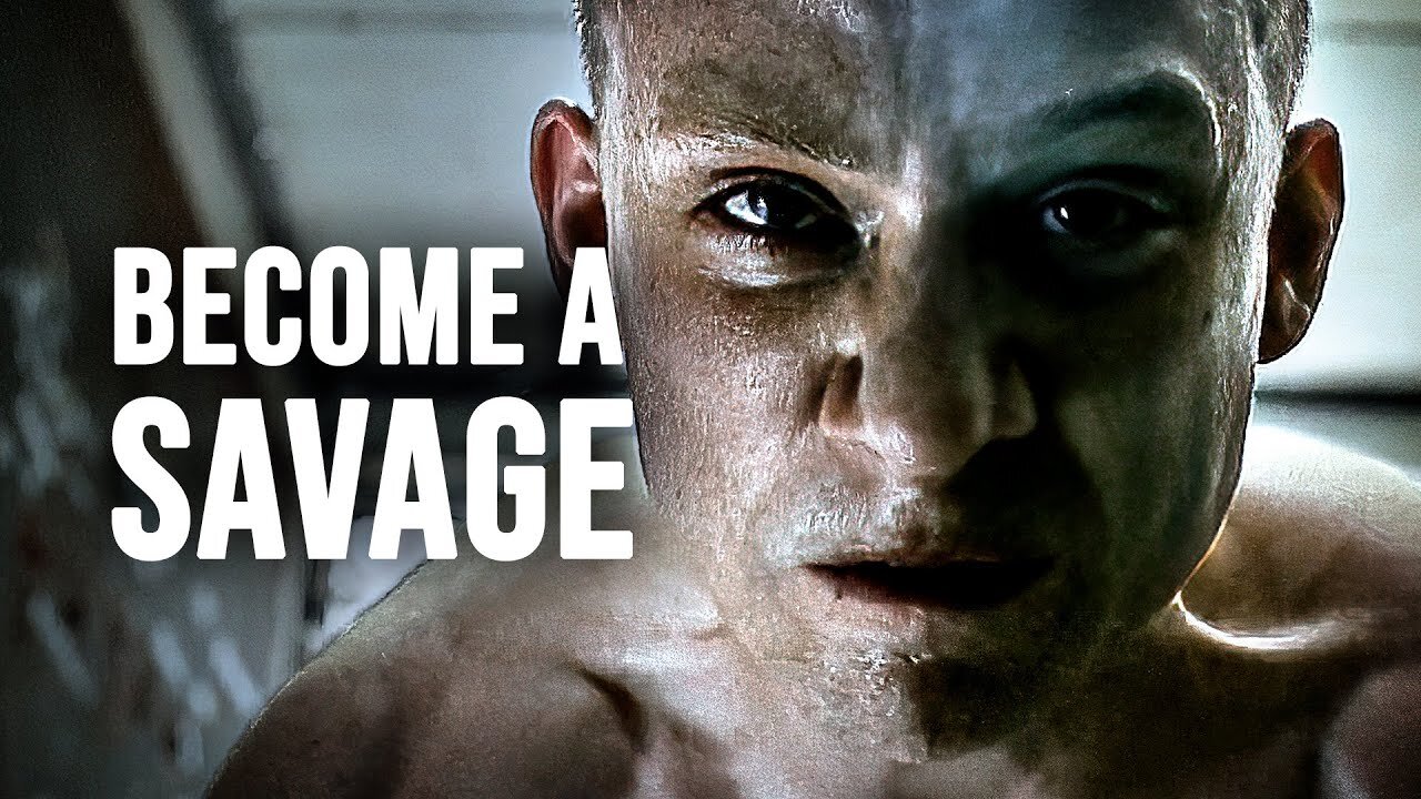 BECOME A SAVAGE - Motivational Speech