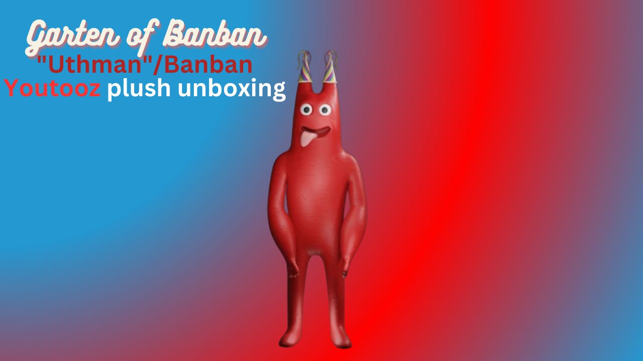 Garten of Banban "Uthman"/Banban Youtooz plush unboxing