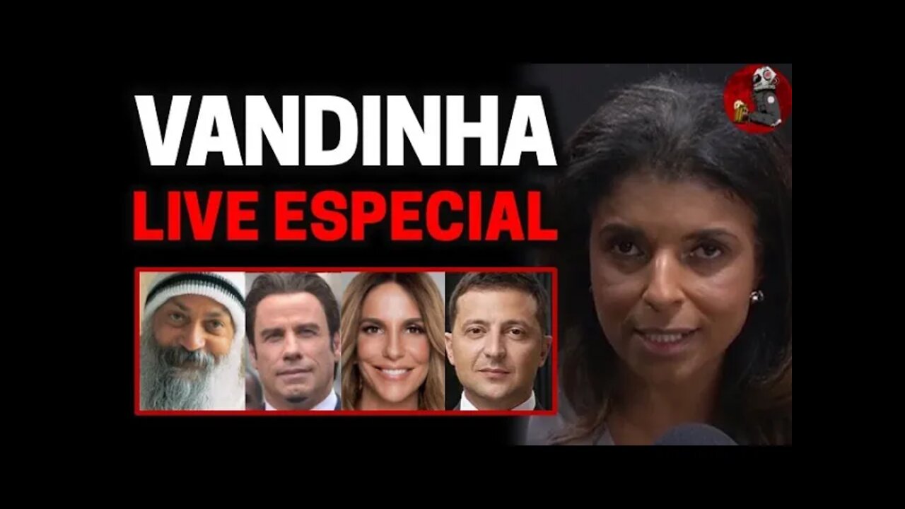 VANDINHA: OSHO, JOHN TRAVOLTA, IVETE, VOLODYMYR Z. (PRESIDENTE DA UCRÂNIA) | Planeta Podcast Ep. 249