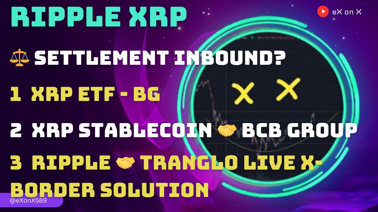 ⚖️ SETTLEMENT INBOUND? #XRP #ETF - BG #XRP #STABLECOIN 🤝BCB GROUP #RIPPLE 🤝 TRANGLO X-BRDER SOLUTION