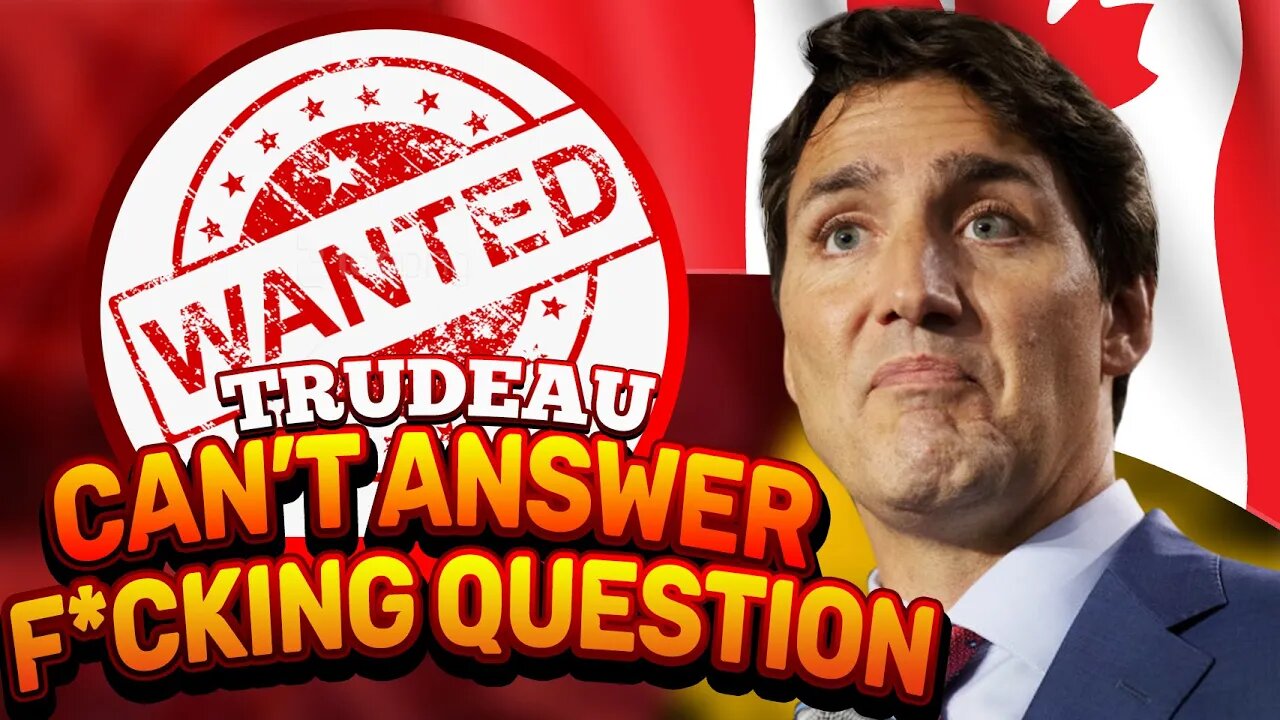 Breaking News: Trudeau Can't Answer A F*CKING QUESTION