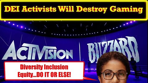 Activision Blizzard's Diversity Coordinator Heralds The Destruction of Gaming If Left To Fester
