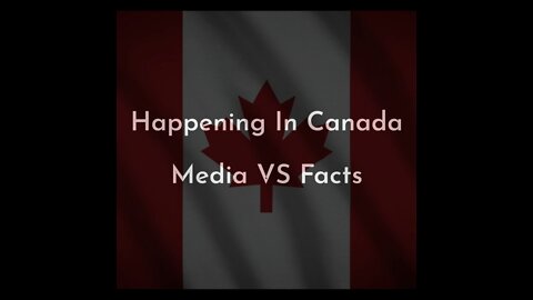 Freedom Convoy - Media VS Facts