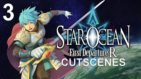 Star Ocean: First Departure R (PS4) - Cutscenes (Part 3 of 3)