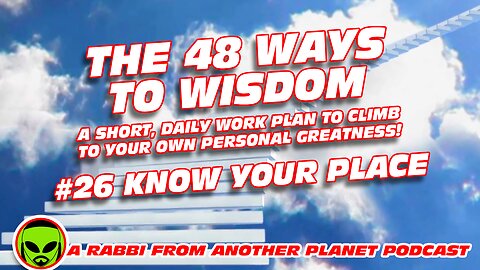 The 48 Ways to Wisdom #26 Know Your Place