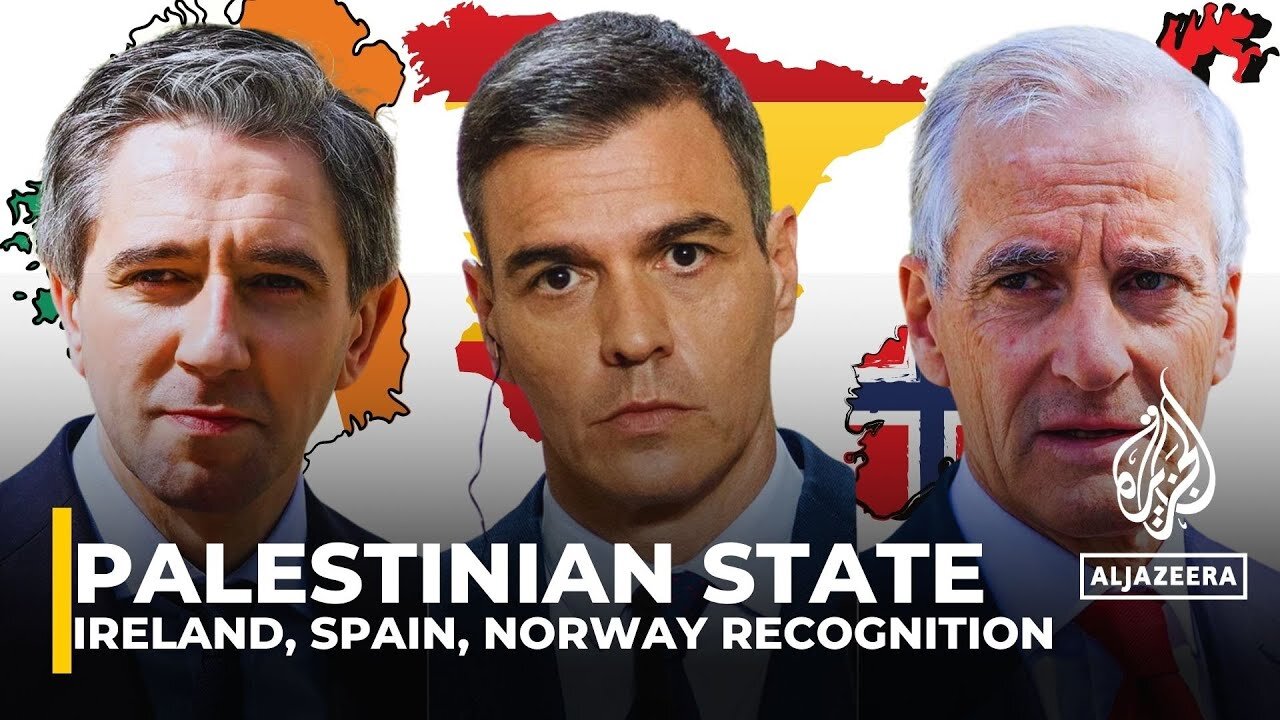 Ireland, Spain and Norway say they will recognise Palestine as a state