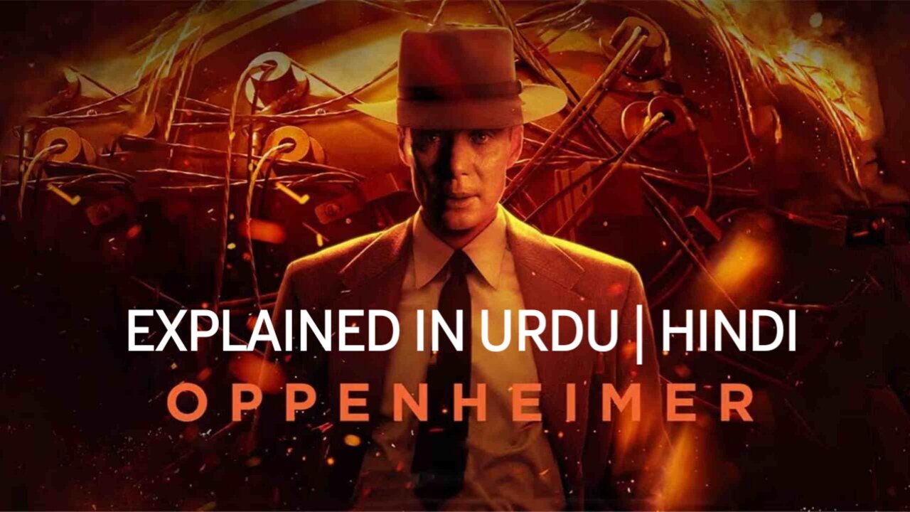 Oppenheimer fully explained in URDU || HINDI